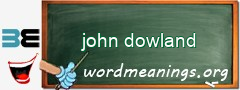 WordMeaning blackboard for john dowland